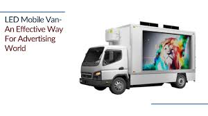 Mobile LED Advertising Vehicles: The Future of Dynamic Marketing